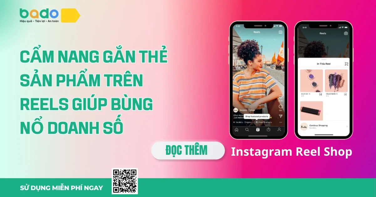 Cẩm nang gắn thẻ sản phẩm trên Reels giúp bùng nổ doanh số